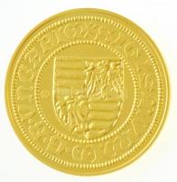 DN Magyar aranypénzek utánveretben - Luxemburgi Zsigmond aranyforint aranyozott Ag emlékérem tanúsítvánnyal (5.5g/0.999/25mm) T:PP