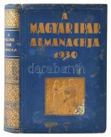 A magyar ipar almanachja. Főszerk.: Dálnoki-Kováts Jenő. Bp., 1929, Magyar Ipar Almanachja Kiadóhivatala. Díszes, kicsit piszkos vászonkötésben.