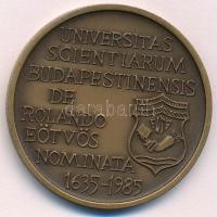 1985. Universitas Scientiarum Budapestinensis de Rolando Eötvös Nominata 1635-1985 ELTE Br emlékérem (42,5mm) T:1-