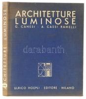 G .di Canesi - Cassi Ramelli: Architetture luminose MIlano, 1941. Ulrico Hoepli. Egészvászon kötésbe...