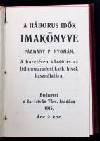 A háborús idők imakönyve - Pázmány nyomán. Bp., 1915. Szt. István társ. Aranyozott egészbőr kötésű minikönyv.
