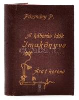 A háborús idők imakönyve - Pázmány nyomán. Bp., 1915. Szt. István társ. Aranyozott egészbőr kötésű m...