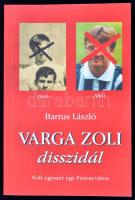Bartus László: Varga Zoli disszidál - Volt egyszer egy Ferencváros. Magánkiadás, 2000. Kiadói papírkötésben