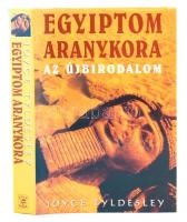 Joyce Tyldesley: Egyiptom aranykora. Az újbirodalom. Fordította: Juhász Viktor. Bp.,2001,Gold Book. Kiadói kartonált papírkötés, kiadói papír védőborítóban.