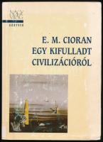 E. M. Cioran: Egy kifulladt civilizációról. Nagyvilág Könyvek. Bp., 1998, Nagyvilág. Kiadói papírkötés, volt könyvtári példány.