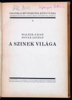 Walter Ernő - Novák László: A színek világa Bp., 1927, Világosság ny. 119 l. 25 t. (színes) (Grafika...
