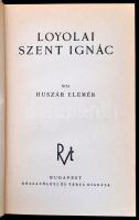 Huszár Elemér: Loyolai Szent Ignác. Bp.,1940, Rózsavölgyi. Kiadói egészvászon-kötés.