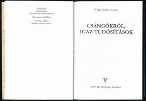 P. Jáki Sándor Teodóz: Csángókról, igaz tudósítások. Bp.,2002, ValóVilág Alapítvány. Kiadói kartonál...