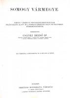 Somogy vármegye. Szerk.: Dr. Csánki Dezső. Magyarország vármegyéi és városai. Magyarország monográfi...