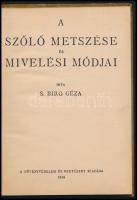 S. Bíró Géza: A szőlő metszése és mívelési módjai. Bp., 1935, Növényvédelem és Kertészet. Félvászon ...