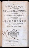 [Orczy Lőrincz]: Költeményes holmi egy nagyságos elmétől. A költeményes gyűjtemény öregbedésére a na...