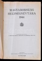 1944 Magyarország helységnévtára 1944. Szerk.: M. Kir. Központi Statisztikai Hivatal. Bp., [1944], H...