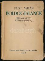 Füst Milán: Boldogtalanok. Budapest, 1923. ,,Világirodalom (Otthon ny.) 94 p. Első kiadás. Kiadói, sérült papírborítóban.