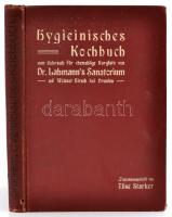 Starker, Elise. Hygienisches Kochbuch. Dresden, 1920. Köhler, Egészvászon kötésben