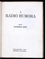 Scherz Ede: A rádió humora. Bp., 1931, szerzői.  Kopott félvászonkötésben