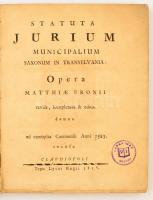 Statuta iurium municipalium Saxonum in Transylvania: Opera Matthiae Fronii. Cludiopoli, 1815, Typis Lycei Regii. Újrakötött félvászon kötés, kopottas állapotban.