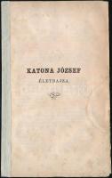 1856 Katona József (1791-1830) író életrajza, írta: Horváth Döme, különálló füzetben, enyhén foltos, jó állapotban, 14p