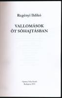 Regényi Ildikó: Vallomások öt sóhajtásban. Bp., 2014, Optima Téka Kiadó. Kiadói papírkötés, jó állap...