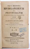 Horányi Elek: Nova memoria Hungarorum et provincialium scriptis editis notorum. 1. köt. Pest, 1792, ...