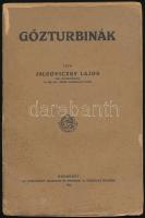 Jalsoviczky Lajos: Gőzturbinák. Bp., 1922, Athenaeum. Papírkötésben, az elülső borítója elválik.