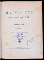 Benedek Elek: A magyar nép múltja és jelene.  2. kötet.: A bölcsőtől a sírig. Bp. 1898. Athenaeum. 4...