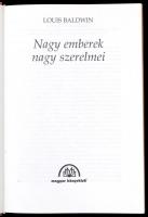 Louis-Baldwin: Nagy emberek, nagy szerelmei. Bp.,1995,Magyar Könyvklub. Kiadói kartonált papírkötés,...