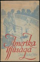 Fischer Mór: Amerika ifjúsága. Bp.,1934, Arany János. Kiadói papírkötés.