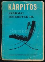 Bálint Oszkár: Kárpitos szakmai ismeretek III. Bp.,1968, Műszaki. Kiadói papírkötés, sérült kötéssel, tollas aláhúzásokkal, bejelölésekkel. Megjelent 1040 példányban.