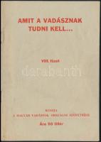 Amit a vadásznak tudni kell... 8. füzet. Bp., Magyar Vadászok Országos Szövetsége. Tűzött papírkötésben, jó állapotban.