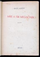 Wass Albert: Mire a fák megnőnek. Bp., 1942, Révai.  Kiadói félvászon kötés, kissé kopott borítóval,...