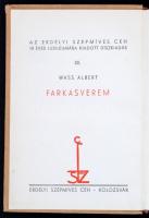 Wass Albert: Farkasverem. Erdélyi Szépmíves Céh jubileumi díszkiadása. XX. Kolozsvár,é.n., Erdélyi S...