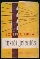 Joseph C. Grew: Tokói jelentés. Az USA japáni nagykövetének (1932-1941) üzenete. Bp.,1945, Új Idők. Kiadói papírkötés, szakadt borítóval.