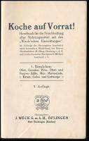 Koche auf Vorrat! 1. Bändchen: Obst, Gemuse, Pilze, Obst- und Beeren-Säfte, Mus, Marmelade, Kraut, G...