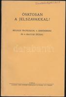 Óvatosan a jelszavakkal! Molnár professzor, a szidókérdés és a magyar ifjúság. Pécs, 1934. Dunántúl. 64p.