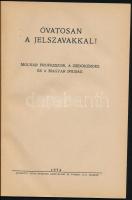 Óvatosan a jelszavakkal! Molnár professzor, a szidókérdés és a magyar ifjúság. Pécs, 1934. Dunántúl....