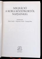 Pósán-Veszprémy-Isaszegi: Migráció a kora középkortól napjainkig. Bp., 2018. Zrínyi. Kiadói kartonál...