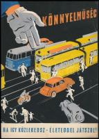 Gönczi-Gebhardt Tibor (1902-1994): Könnyelműség - ha így közlekedsz - életeddel játszol (1956). Plakát, reklám terv, hátoldalán az engedélyezéssel. Tempera, papír, Jelzett 29x21 cm