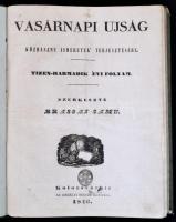 1846 Vasárnapi ujság. XIII. évi folyam. 1846. jan. 18-dec. 20., 610-658. számok. Majdnem teljes évfolyam. Szerk.: Brassai Samu. Kolozsvár, 1846, Erdélyi Híradó betüivel, 2+33-812 p. (kéthasábos számozással.) Korabeli aranyozott egészvászon-kötés, kopott borítóval.