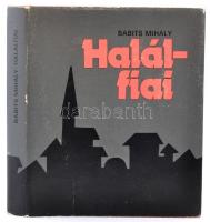 Babits Mihály: Halálfiai. Bp., 1981. k.n. Az utószót írtó Téglás János dedikálásával. Egészvászon kötés, papír védőborítóval.