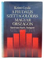 Kristó Gyula: A feudális széttagolódás Magyarországon. Bp., 1979. Akadémiai. Kiadói egészvászon kötés, papír védőborítóval.