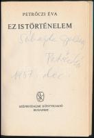 Petrőczi Éva: Ez is történelem. Bp.,1987,Szépirodalmi. Kiadói kartonált papírkötés, kiadói papír véd...