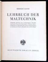 Herman Sachs: Lehrbuch der Maltechnik. Berlin,1927,Ernst Wasmuth. Német nyelven. Kiadói egészvászon-...