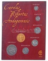 2012. Károly Róbert utánveretes érméi (7xklf), díszkiadás, műanyag tokban T:1-