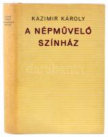 Kazimir Károly: A népművelő színház. Elvek és Utak. Bp.,1972, Magvető. Kiadói egészvászon-kötés, kiadói papír védőborítóban. A szerző által dedikált.