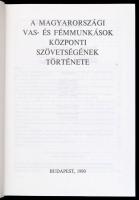 A magyarországi vas- és fémmunkások központi szövetségének története. Szerk.: Demeter Józsefné, Szep...