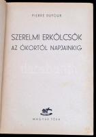 Dufour, Pierre: Szerelmi erkölcsök az ókortól napjainkig. Ford.: Dr. Gáspár István. Sóstay-Horváth E...