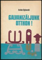 Stefan Sekowski: Galvanizáljunk otthon! Bp.,1976, Műszaki. Kiadói papírkötés.