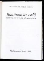 Mikusné Dr. Nádai Magda: Barátunk az erdő. Környezetnevelési műhelytitkok. Bp., 1983, Mezőgazdasági ...