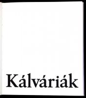 Szilágyi István: Kálváriák. Bp., 1980, Corvina. Kartonált papírkötésben, jó állapotban