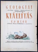 Geológiai kiállítás Komlón plakát, szakadással, 42×30 cm